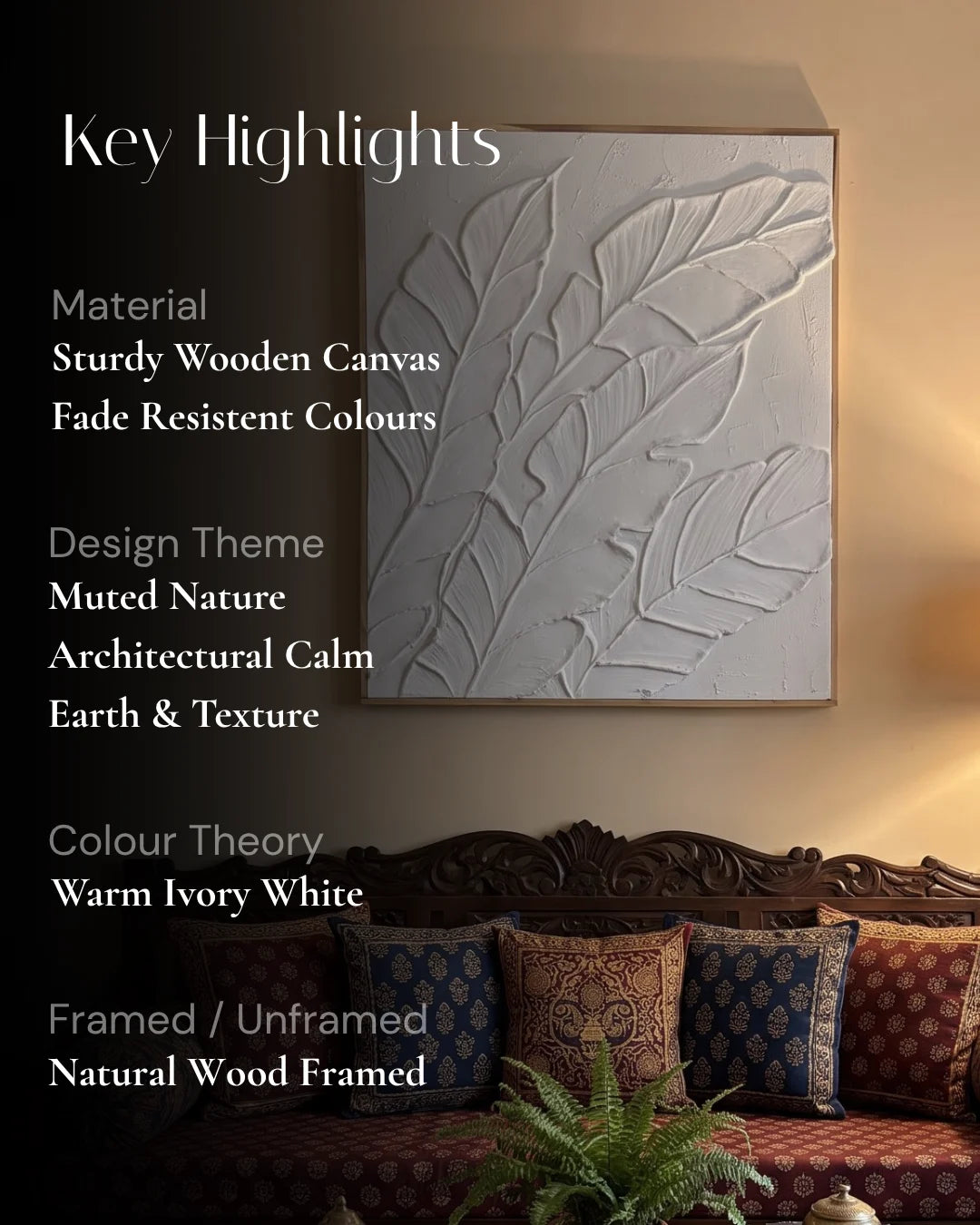 A framed wall art canvas with a raised leaf pattern in warm ivory-white, shown hanging above a dark wooden sofa with patterned cushions. Large text on the left reads 'Key Highlights' with bullet points about material, fade resistance, design theme, color theory, and framing.